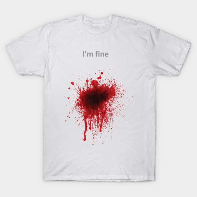 I'm fine T-Shirt by jqkart